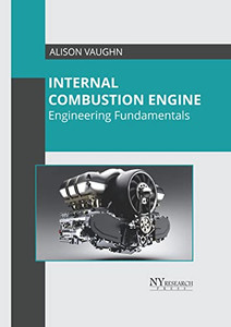 Internal Combustion Engine: Engineering Fundamentals Internal Combustion Engine: Engineering Fundamentals