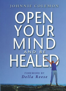 Open Your Mind & Be Healed