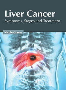 Liver Cancer: Symptoms, Stages and Treatment