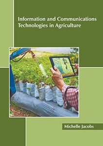 Information and Communications Technologies in Agriculture Information and Communications Technologies in Agriculture