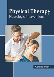 Physical Therapy: Neurologic Interventions Physical Therapy: Neurologic Interventions
