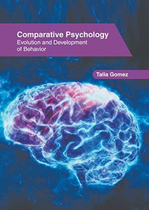 Comparative Psychology: Evolution and Development of Behavior Comparative Psychology: Evolution and Development of Behavior