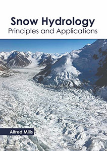 Snow Hydrology: Principles and Applications Snow Hydrology: Principles and Applications