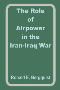 The Role of Airpower in the Iran-Iraq War