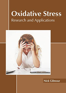 Oxidative Stress: Research and Applications Oxidative Stress: Research and Applications