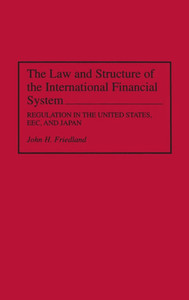 The Law and Structure of the International Financial System: Regulation in the United States, EEC, and Japan