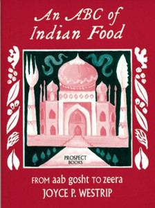 An N ABC of Indian Food: From Aab Gosht to Zeera