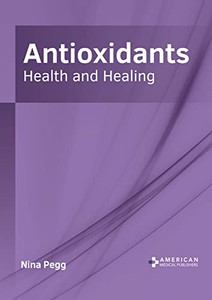 Antioxidants: Health and Healing