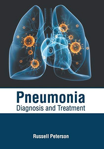Pneumonia: Diagnosis and Treatment