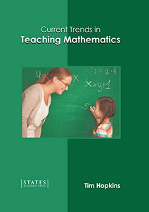 Current Trends in Teaching Mathematics Current Trends in Teaching Mathematics