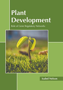 Plant Development: Role of Gene Regulatory Networks Plant Development: Role of Gene Regulatory Networks