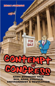 Contempt of Congress: Baby Boomers Talk Sex, Race, Politics, Environment & Revolution