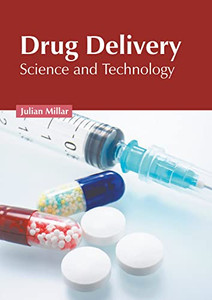 Drug Delivery: Science and Technology Drug Delivery: Science and Technology