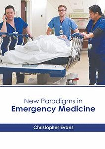 New Paradigms in Emergency Medicine New Paradigms in Emergency Medicine