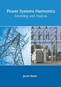 Power Systems Harmonics: Modeling and Analysis Power Systems Harmonics: Modeling and Analysis
