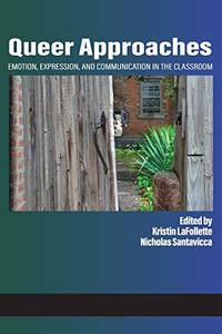 Queer Approaches: Emotion, Expression and Communication in the Classroom - 9781648021466