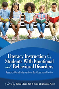 Literacy Instruction for Students with Emotional and Behavioral Disorders: Research-Based Interventions for Classroom Practice - 9781648021220