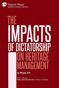 The Impacts of Dictatorship on Heritage Management (World History) - 9781648891663