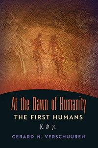 At the Dawn of Humanity: The First Humans - 9781621385530 At the Dawn of Humanity: The First Humans - 9781621385530
