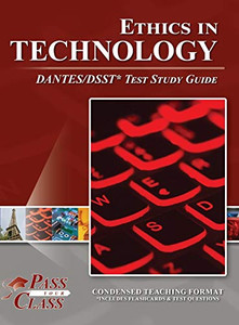 Ethics in Technology DANTES/DSST Test Study Guide - 9781614337362 Ethics in Technology DANTES/DSST Test Study Guide - 9781614337362