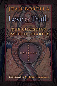 Love and Truth: The Christian Path of Charity - 9781621386360