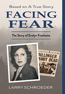 Facing Fear: The True Story of Evelyn Frechette - 9781648731433 Facing Fear: The True Story of Evelyn Frechette - 9781648731433