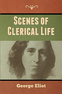 Scenes of Clerical Life - 9781647999315 Scenes of Clerical Life - 9781647999315