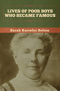 Lives of Poor Boys Who Became Famous - 9781647992002 Lives of Poor Boys Who Became Famous - 9781647992002