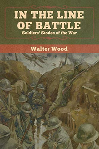 In the Line of Battle: Soldiers' Stories of the War - 9781647991715 In the Line of Battle: Soldiers' Stories of the War - 9781647991715