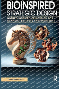Bioinspired Strategic Design: Nature-Inspired Principles for Dynamic Business Environments