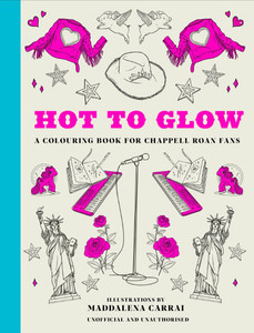 Hot to Glow: A Colouring Book for Chappell Roan Fans