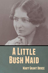 A Little Bush Maid - 9781636370200