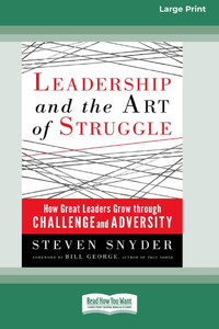 Leadership and the Art of Struggle (16pt Large Print Format) Large Print