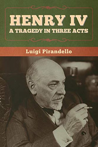 Henry IV: A Tragedy in Three Acts - 9781636370460 Henry IV: A Tragedy in Three Acts - 9781636370460