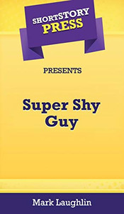 Short Story Press Presents Super Shy Guy - 9781648910470