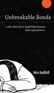 Unbreakable Bonds: A tale where their disabilities became their superpowers. Large Print