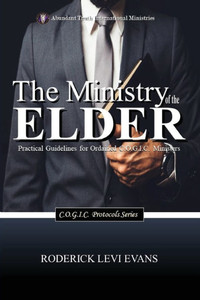 The Ministry of the Elder: Practical Guidelines for Ordained C.O.G.I.C. Ministers