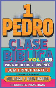 Clase Bíblica para Adultos y Jóvenes Guía Principiantes - 1 Pedro: Lecciones Prácticas Large Print