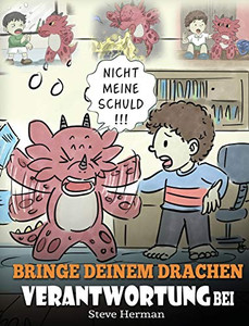 Bringe deinem Drachen Verantwortung bei: (Train Your Dragon To Be Responsible) Bringe deinem Drachen Verantwortung bei. Eine s??e Kindergeschichte um ... (My Dragon Books Deutsch) (German Edition) - 9781649160157 Bringe deinem Drachen Verantwortung bei: (Train Your Dragon To Be Responsible) Bringe deinem Drachen Verantwortung bei. Eine s??e Kindergeschichte um ... (My Dragon Books Deutsch) (German Edition) - 9781649160157