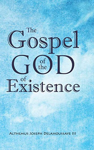 The Gospel of the God of Existence - 9781648587214 The Gospel of the God of Existence - 9781648587214