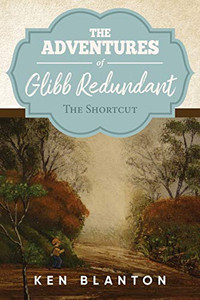 Adventures of Glibb Redundant: The Shortcut - 9781647535384 Adventures of Glibb Redundant: The Shortcut - 9781647535384