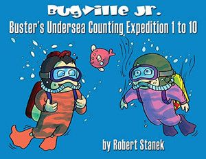 Buster's Undersea Counting Expedition 1 to 10: 15th Anniversary (Bugville Critters, Bugville Jr) - 9781627165808