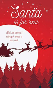 Santa is for Real: But he doesn't always wear a red suit - 9781647465520 Santa is for Real: But he doesn't always wear a red suit - 9781647465520