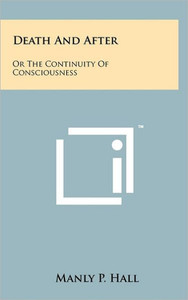 Death and After: Or the Continuity of Consciousness