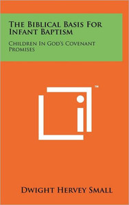 The Biblical Basis for Infant Baptism: Children in God's Covenant Promises