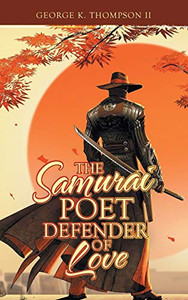 The Samurai Poet Defender of Love - 9781698703237 The Samurai Poet Defender of Love - 9781698703237