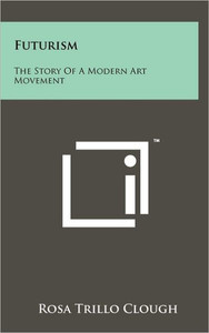 Futurism: The Story of a Modern Art Movement