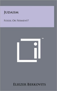Judaism: Fossil Or Ferment?
