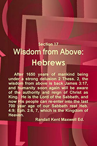 Section 17 Wisdom from Above: Hebrews - 9781678003913