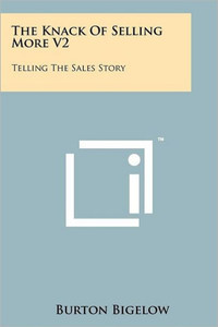 The Knack Of Selling More V2: Telling The Sales Story